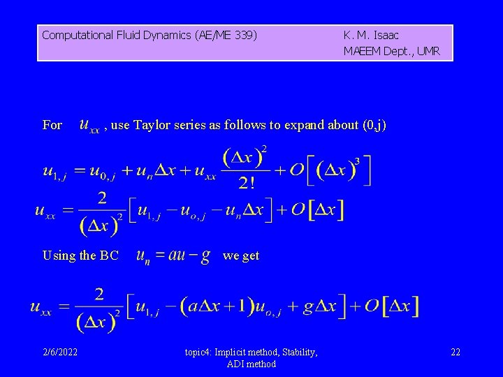 Computational Fluid Dynamics (AE/ME 339) For , use Taylor series as follows to expand