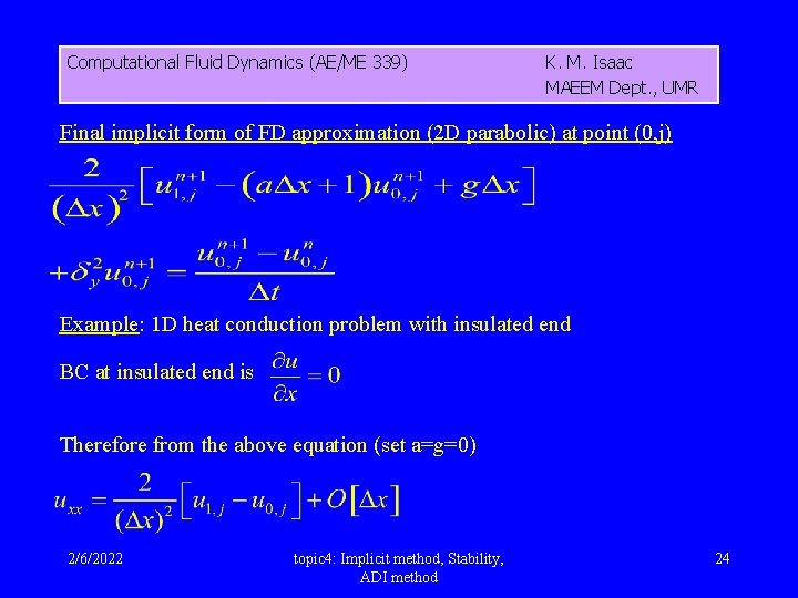 Computational Fluid Dynamics (AE/ME 339) K. M. Isaac MAEEM Dept. , UMR Final implicit
