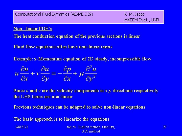 Computational Fluid Dynamics (AE/ME 339) K. M. Isaac MAEEM Dept. , UMR Non –linear