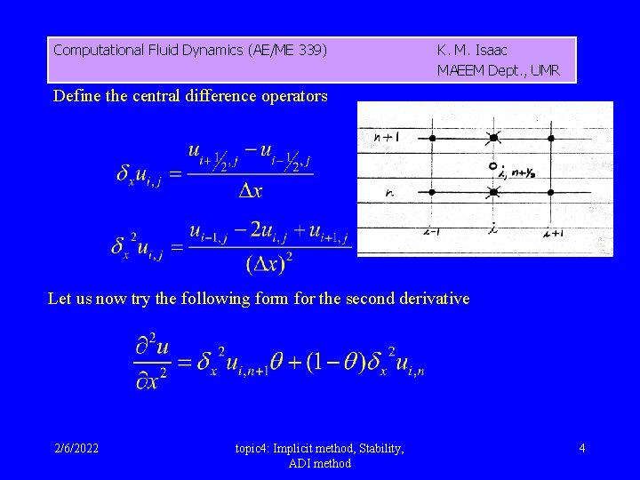 Computational Fluid Dynamics (AE/ME 339) K. M. Isaac MAEEM Dept. , UMR Define the