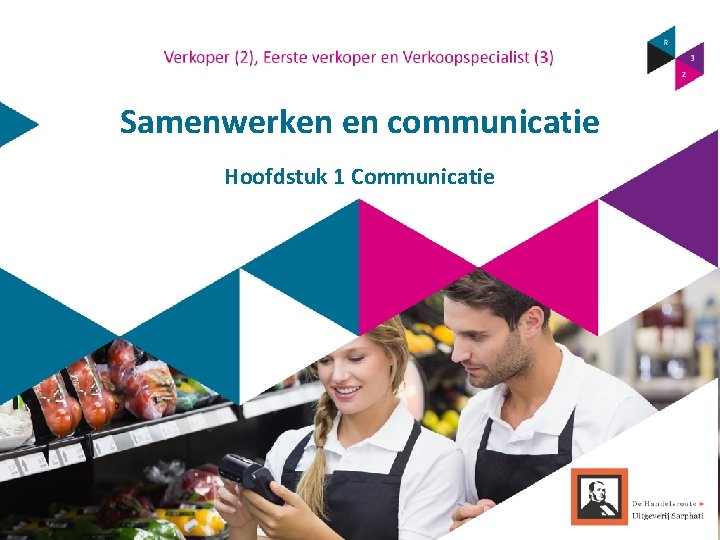 Samenwerken en communicatie Hoofdstuk 1 Communicatie 