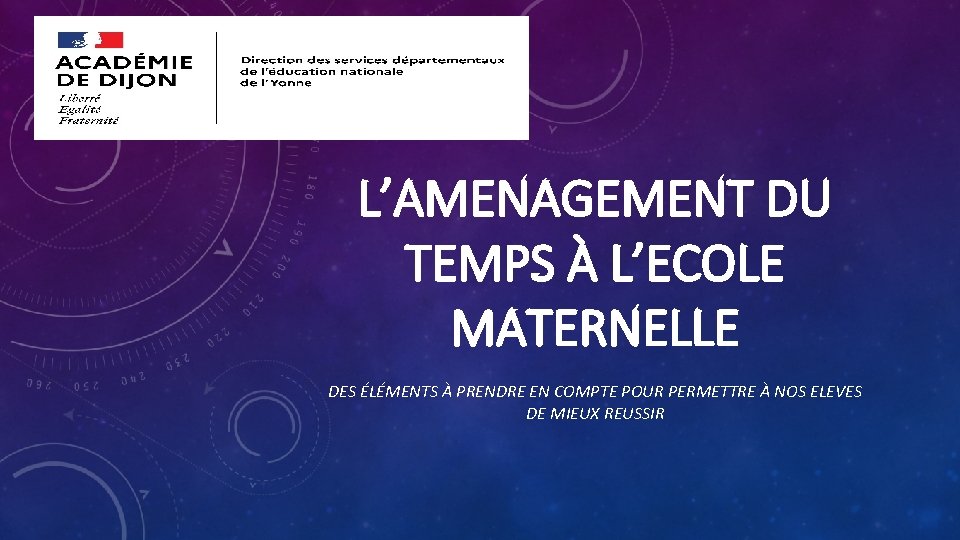 L’AMENAGEMENT DU TEMPS À L’ECOLE MATERNELLE DES ÉLÉMENTS À PRENDRE EN COMPTE POUR PERMETTRE