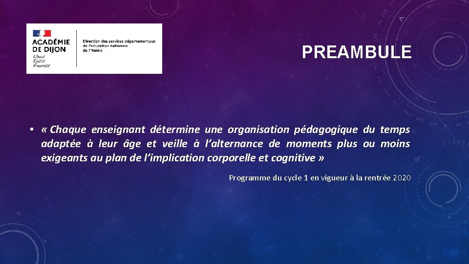 PREAMBULE • « Chaque enseignant détermine une organisation pédagogique du temps adaptée à leur