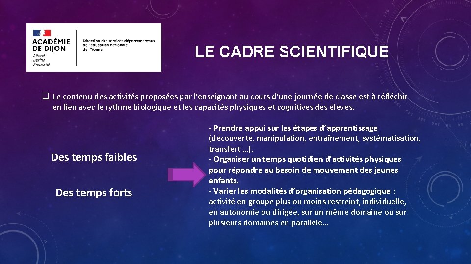 LE CADRE SCIENTIFIQUE q Le contenu des activités proposées par l’enseignant au cours d’une