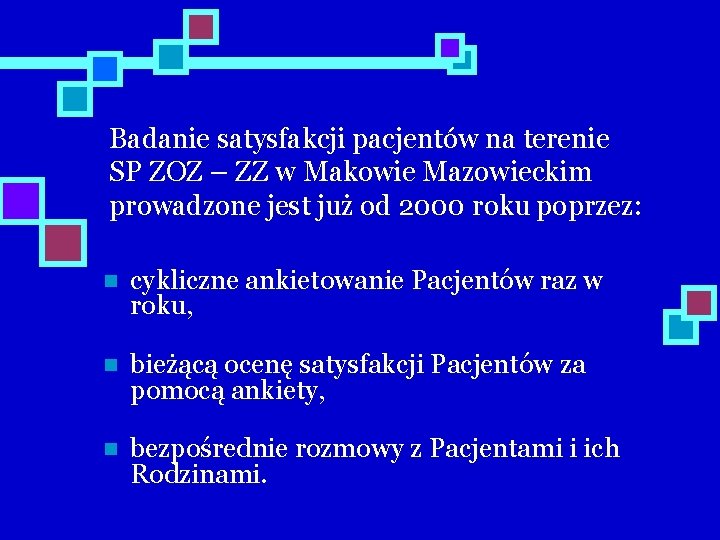 Badanie satysfakcji pacjentów na terenie SP ZOZ – ZZ w Makowie Mazowieckim prowadzone jest