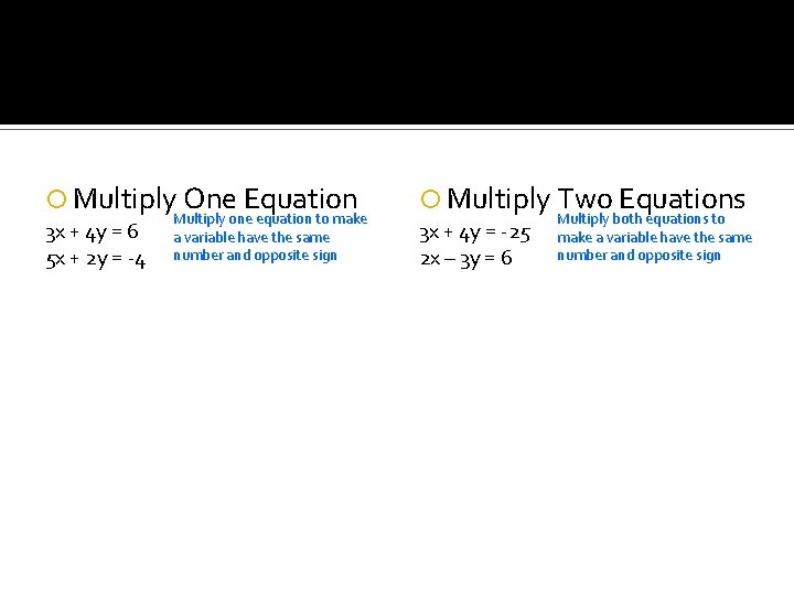  Multiply One Equation 3 x + 4 y = 6 5 x +