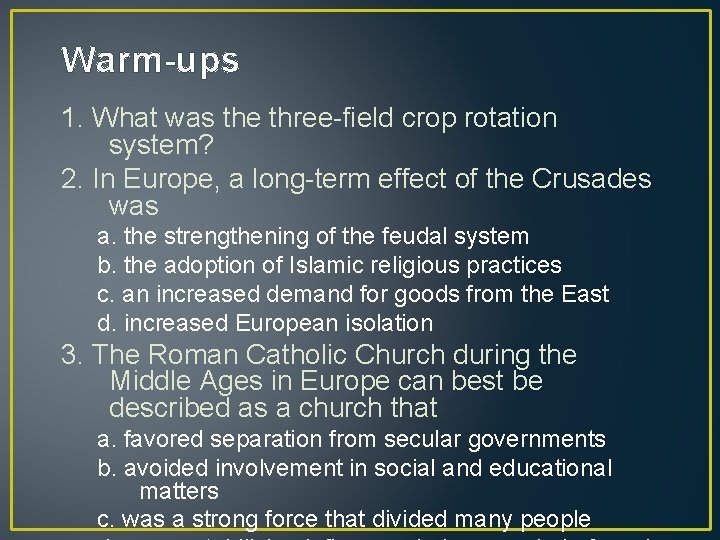 Warm-ups 1. What was the three-field crop rotation system? 2. In Europe, a long-term Warm-ups 1. What was the three-field crop rotation system? 2. In Europe, a long-term
