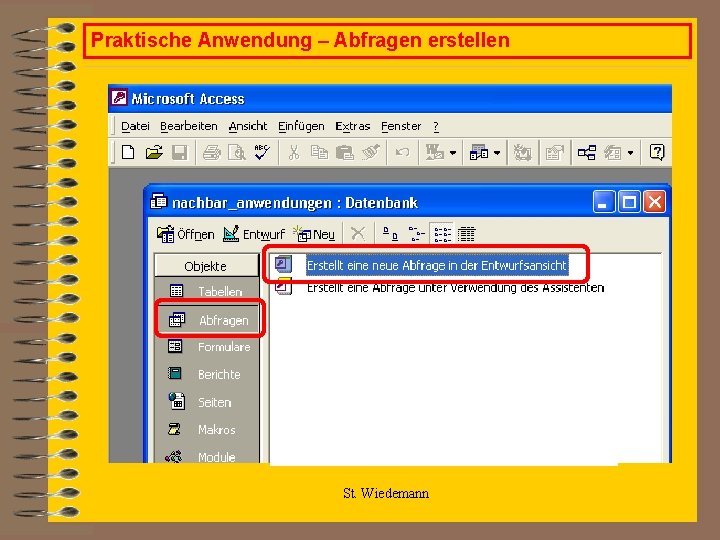 Praktische Anwendung – Abfragen erstellen St. Wiedemann 