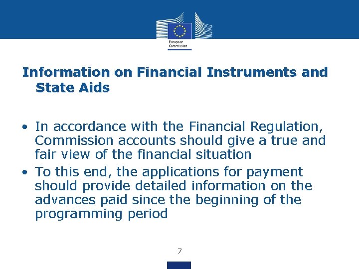 Information on Financial Instruments and State Aids • In accordance with the Financial Regulation,