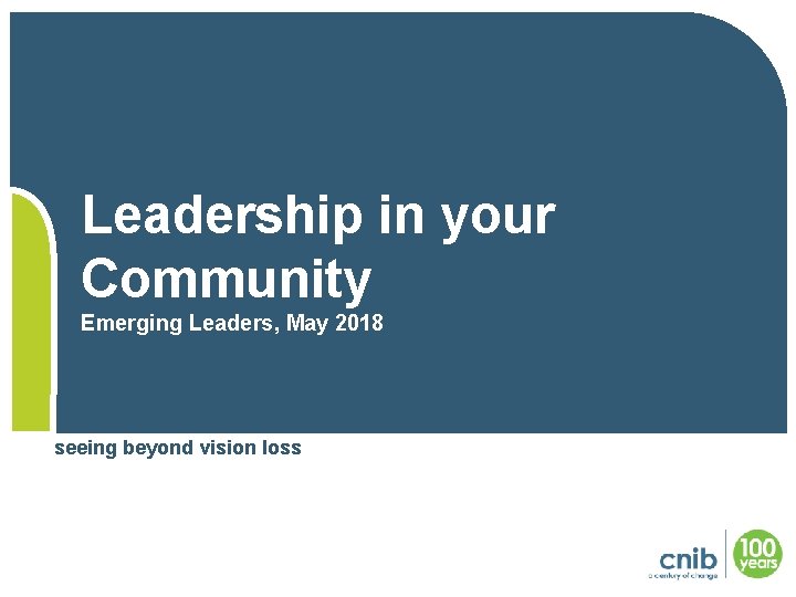 Leadership in your Community Emerging Leaders, May 2018 seeing beyond vision loss 