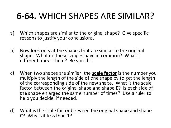 6 -64. WHICH SHAPES ARE SIMILAR? a) Which shapes are similar to the original