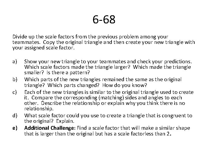 6 -68 Divide up the scale factors from the previous problem among your teammates.