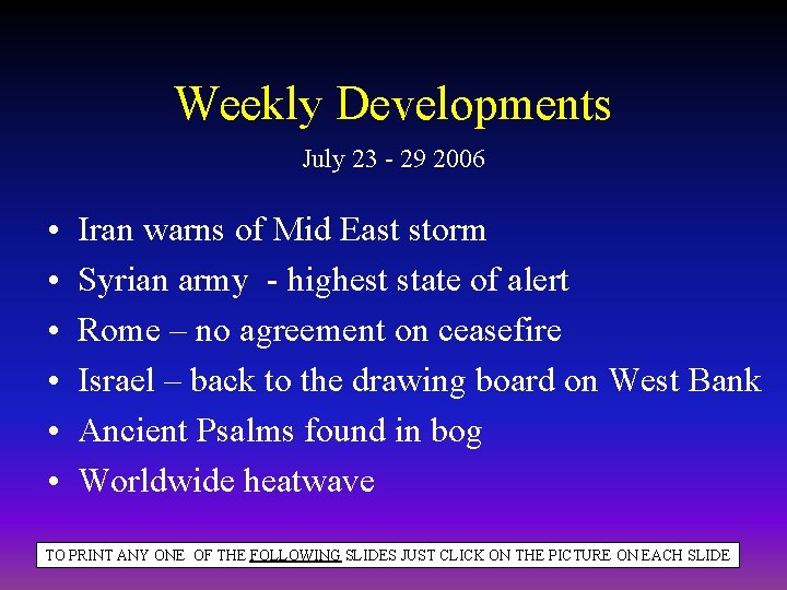Weekly Developments July 23 - 29 2006 • • • Iran warns of Mid