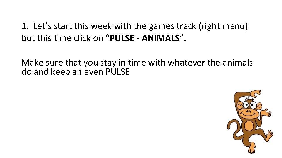 1. Let’s start this week with the games track (right menu) but this time 1. Let’s start this week with the games track (right menu) but this time