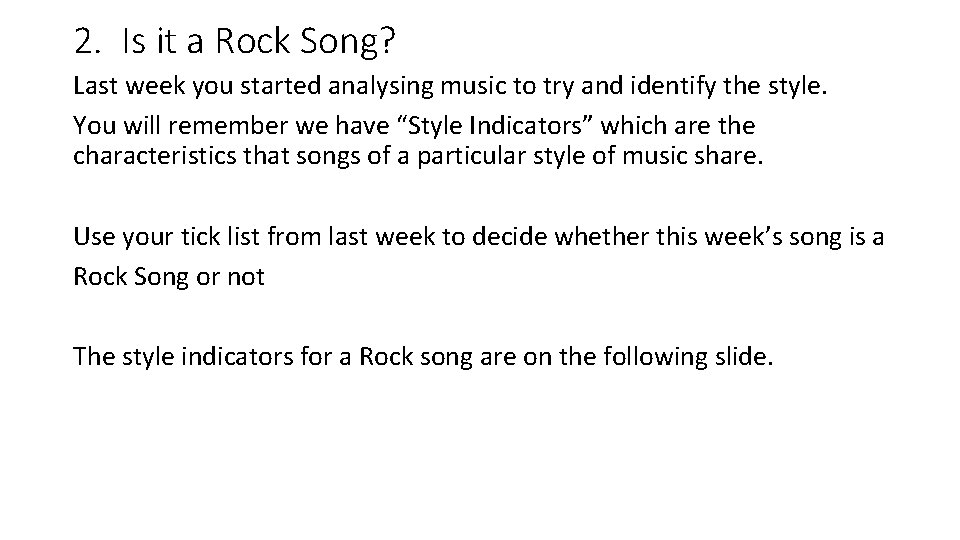 2. Is it a Rock Song? Last week you started analysing music to try 2. Is it a Rock Song? Last week you started analysing music to try