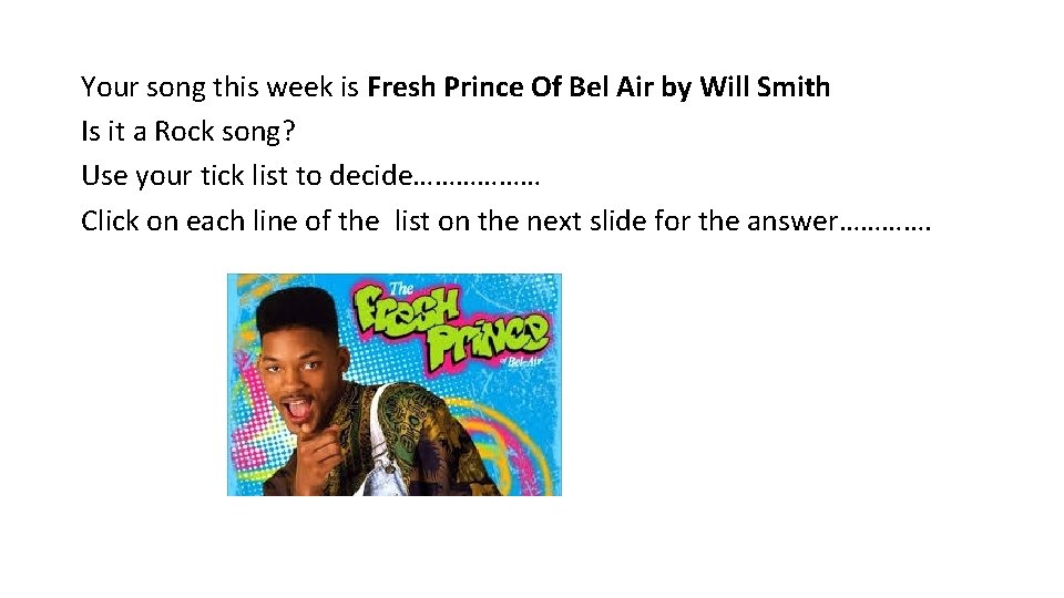 Your song this week is Fresh Prince Of Bel Air by Will Smith Is Your song this week is Fresh Prince Of Bel Air by Will Smith Is