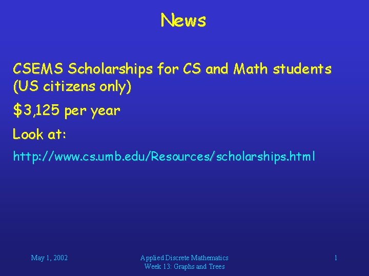 News CSEMS Scholarships for CS and Math students (US citizens only) $3, 125 per
