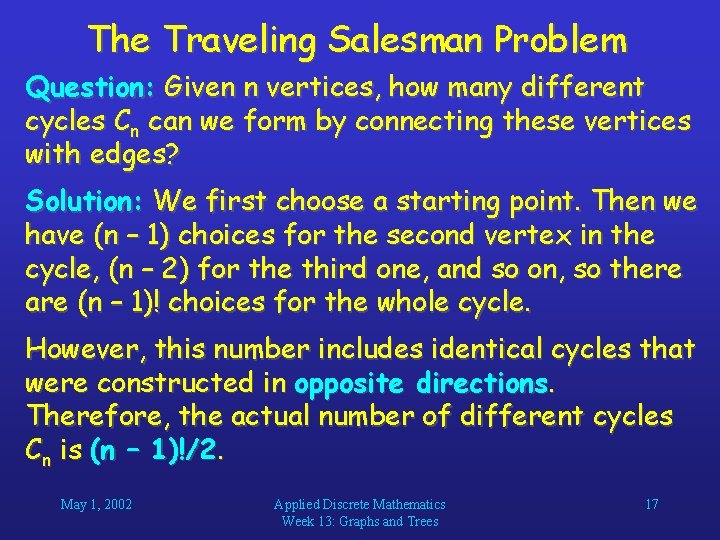 The Traveling Salesman Problem Question: Given n vertices, how many different cycles Cn can