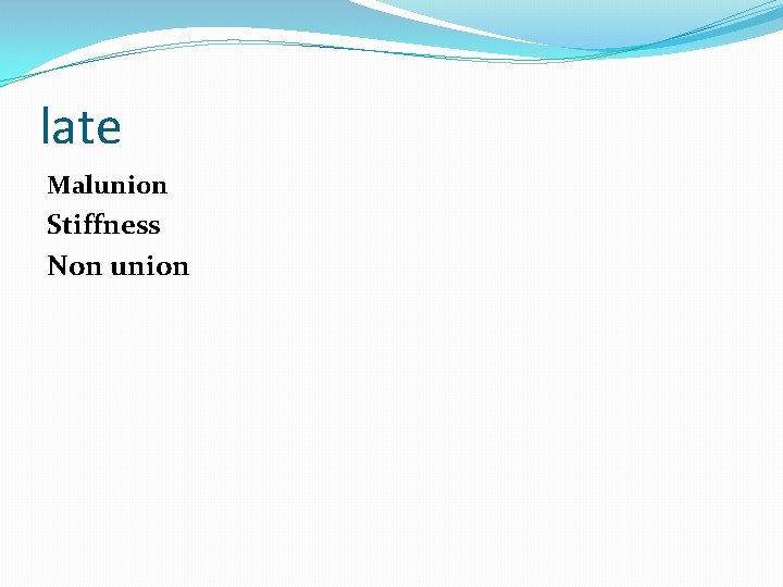 late Malunion Stiffness Non union 