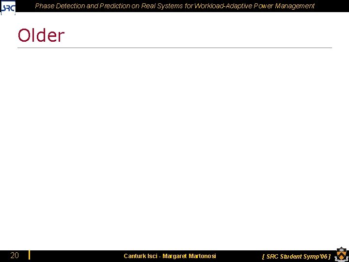 Phase Detection and Prediction on Real Systems for Workload-Adaptive Power Management Older 20 Canturk