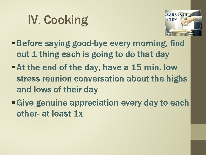 IV. Cooking § Before saying good-bye every morning, find out 1 thing each is