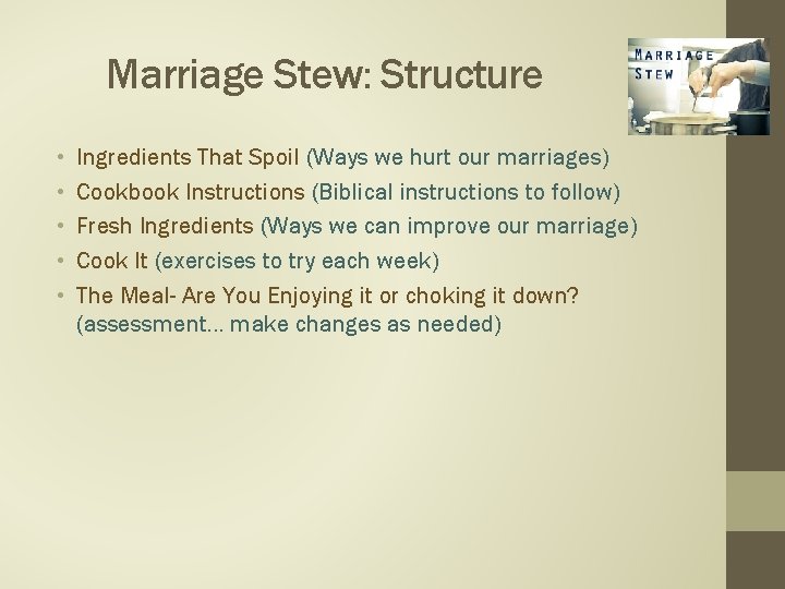 Marriage Stew: Structure • • • Ingredients That Spoil (Ways we hurt our marriages)