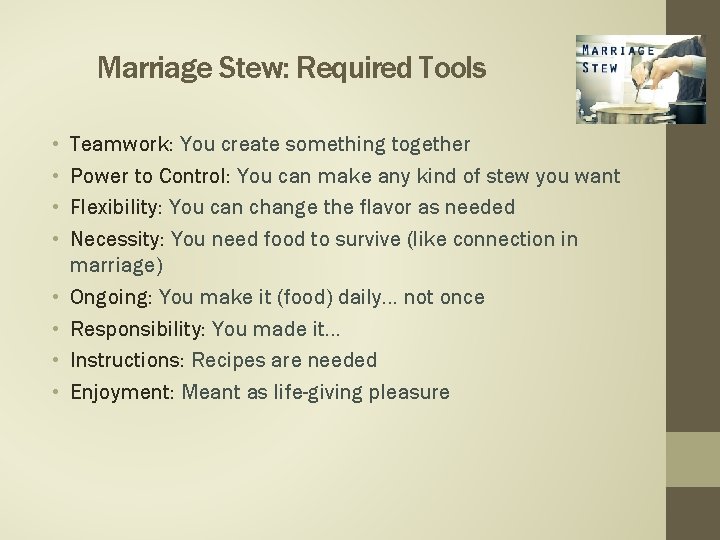 Marriage Stew: Required Tools • • Teamwork: You create something together Power to Control: