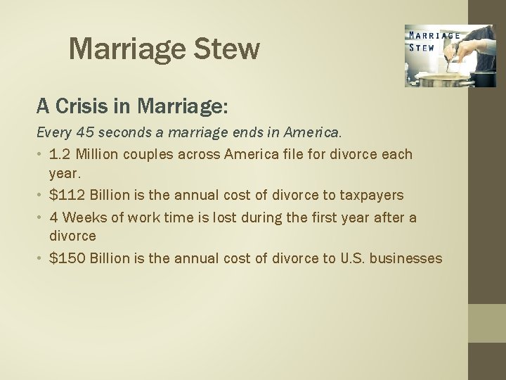 Marriage Stew A Crisis in Marriage: Every 45 seconds a marriage ends in America.