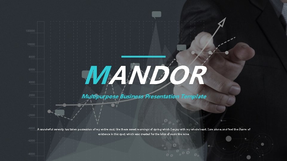 MANDOR Multipurpose Business Presentation Template A wonderful serenity has taken possession of my entire