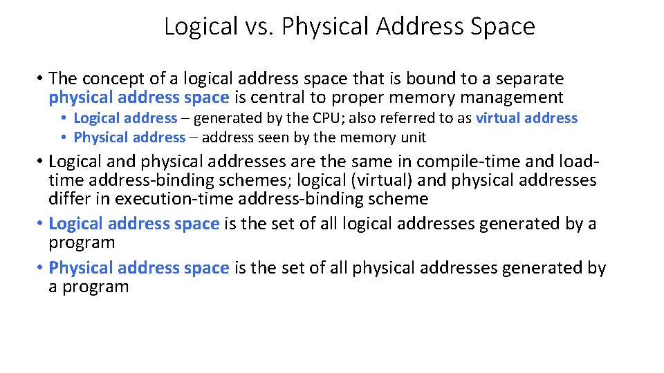 Logical vs. Physical Address Space • The concept of a logical address space that