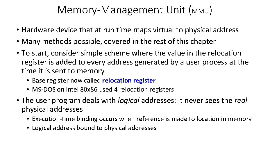 Memory-Management Unit (MMU) • Hardware device that at run time maps virtual to physical