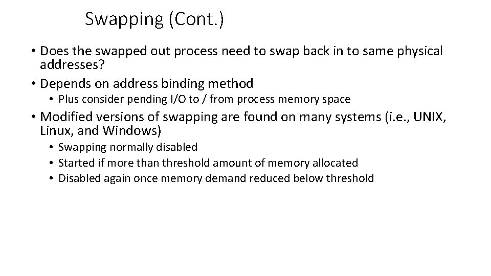 Swapping (Cont. ) • Does the swapped out process need to swap back in