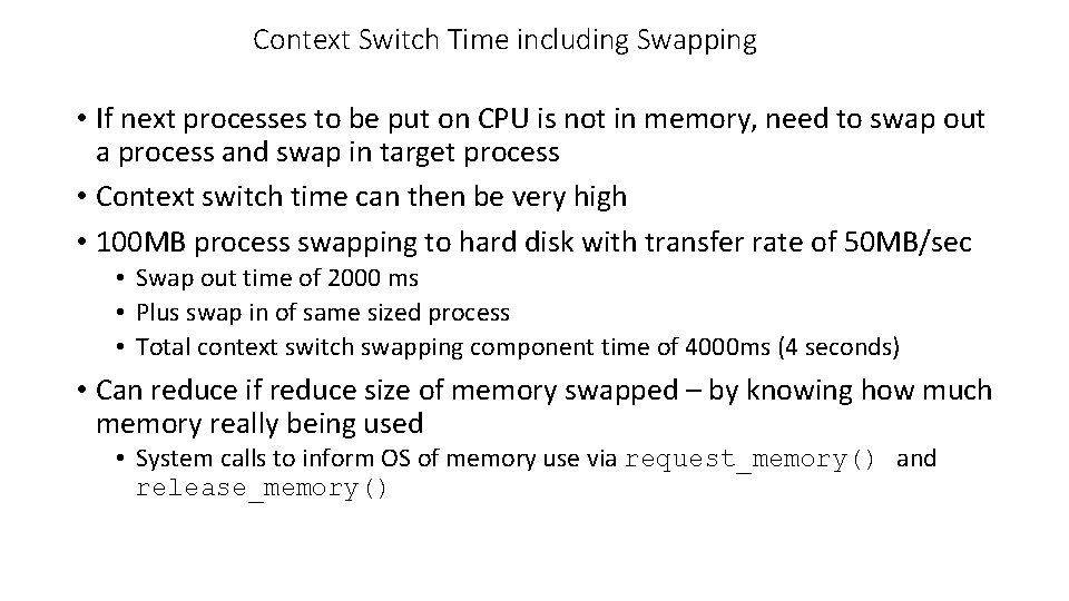 Context Switch Time including Swapping • If next processes to be put on CPU