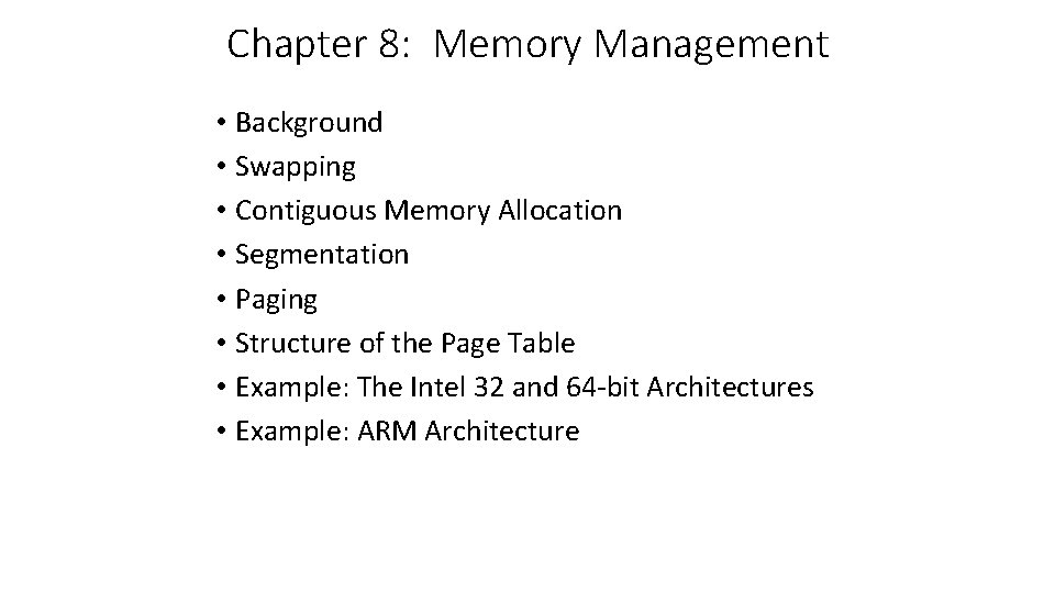 Chapter 8: Memory Management • Background • Swapping • Contiguous Memory Allocation • Segmentation