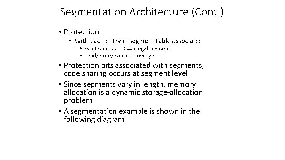 Segmentation Architecture (Cont. ) • Protection • With each entry in segment table associate: