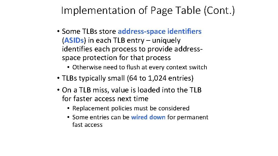 Implementation of Page Table (Cont. ) • Some TLBs store address-space identifiers (ASIDs) in