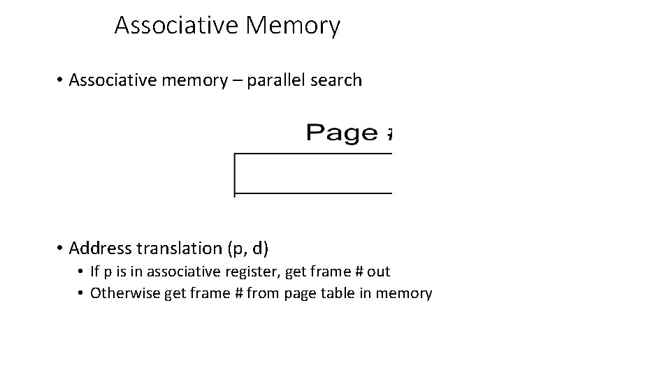 Associative Memory • Associative memory – parallel search • Address translation (p, d) •