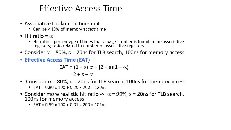 Effective Access Time • Associative Lookup = time unit • Can be < 10%