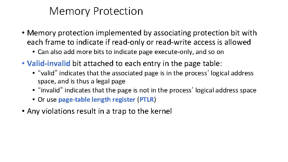 Memory Protection • Memory protection implemented by associating protection bit with each frame to