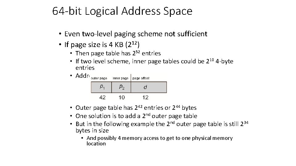 64 -bit Logical Address Space • Even two-level paging scheme not sufficient • If