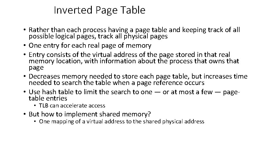 Inverted Page Table • Rather than each process having a page table and keeping