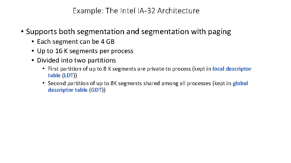 Example: The Intel IA-32 Architecture • Supports both segmentation and segmentation with paging •