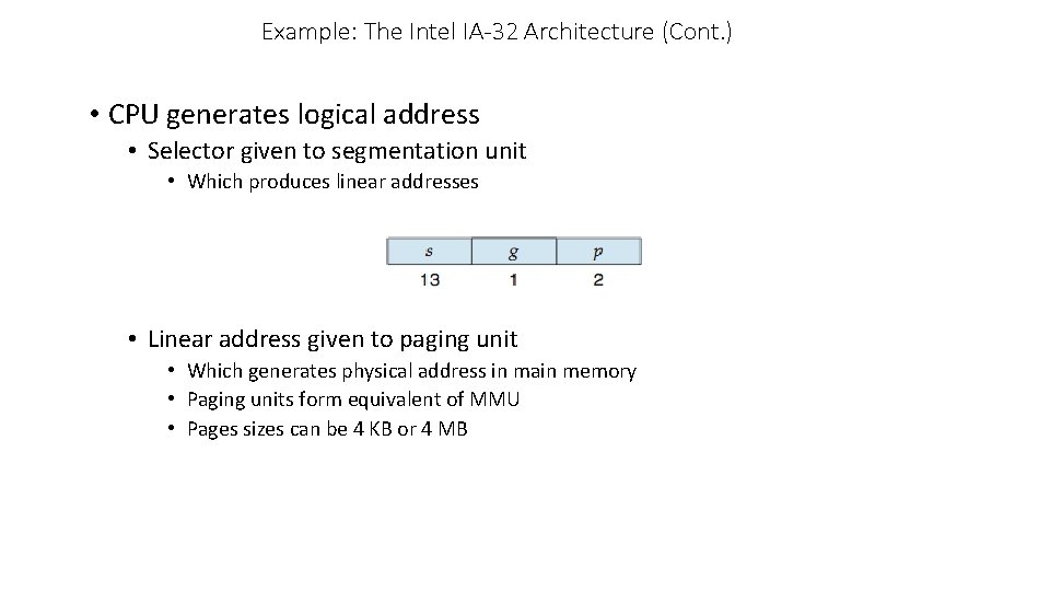 Example: The Intel IA-32 Architecture (Cont. ) • CPU generates logical address • Selector