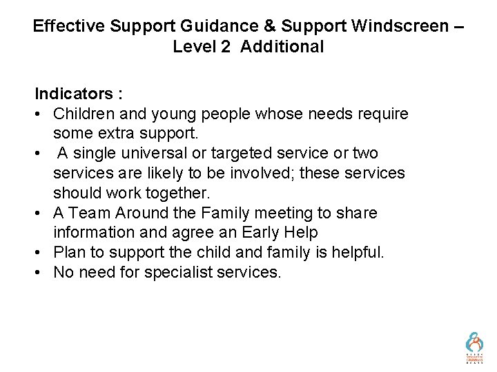 Effective Support Guidance & Support Windscreen – Level 2 Additional Indicators : • Children