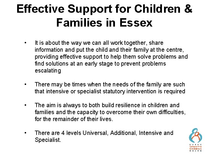 Effective Support for Children & Families in Essex • It is about the way