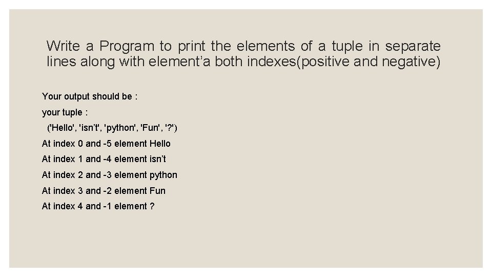 Write a Program to print the elements of a tuple in separate lines along