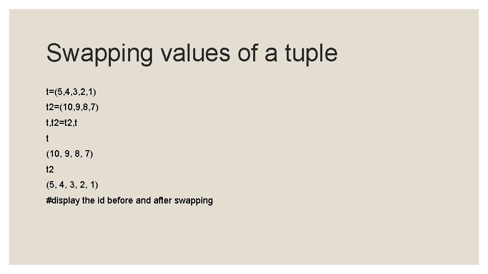 Swapping values of a tuple t=(5, 4, 3, 2, 1) t 2=(10, 9, 8,