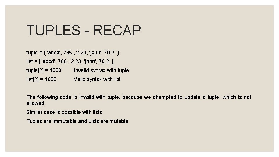 TUPLES - RECAP tuple = ( 'abcd', 786 , 2. 23, 'john', 70. 2