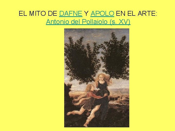 EL MITO DE DAFNE Y APOLO EN EL ARTE: Antonio del Pollaiolo (s. XV)
