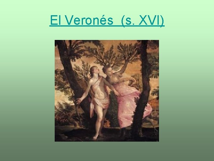 El Veronés (s. XVI) 